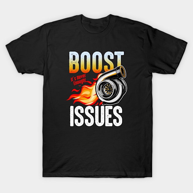 Boost Issues T-Shirt by Andreeastore  